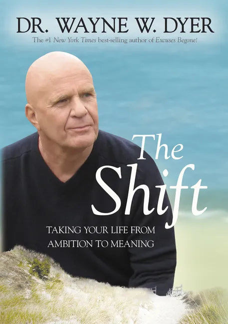The Shift: Taking Your Life from Ambition to Meaning - Paperback