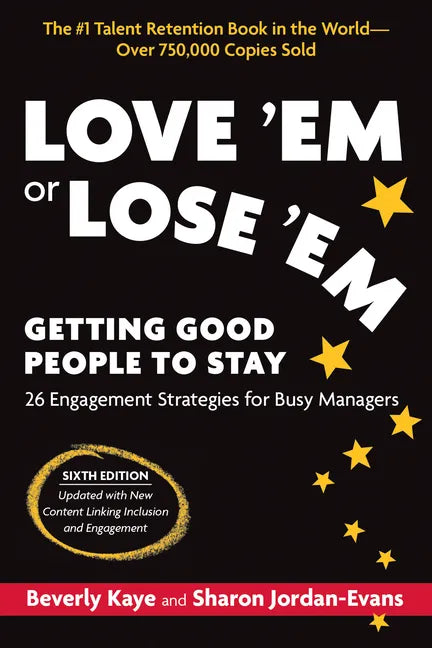 Love 'em or Lose 'Em, Sixth Edition: Getting Good People to Stay - Paperback