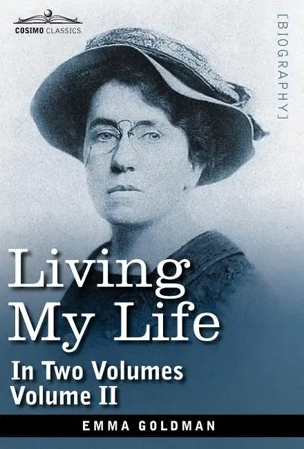 Living My Life, in Two Volumes: Vol. II - Hardcover