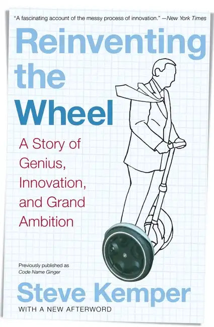 Reinventing the Wheel: A Story of Genius, Innovation, and Grand Ambition - Paperback