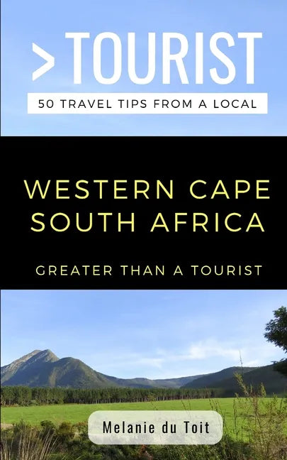 Greater Than a Tourist- Western Cape South Africa: 50 Travel Tips from a Local - Paperback