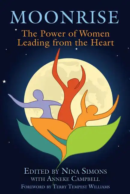 Moonrise: The Power of Women Leading from the Heart - Paperback
