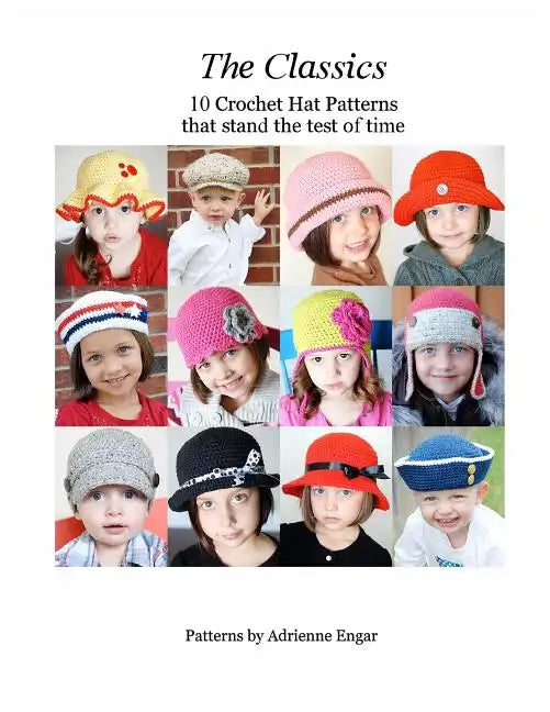 The Classics: 10 Crochet Hat Patterns That Stand the Test of Time - Paperback