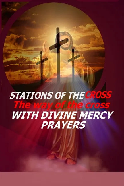 Stations of the Cross: The Way of the Cross-with Divine Mercy Prayers - Paperback