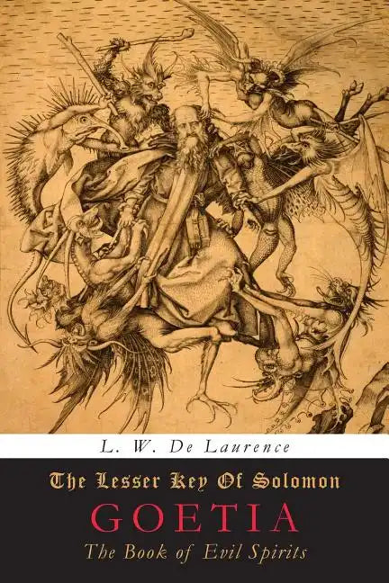 The Lesser Key of Solomon: Goetia: The Book of Evil Spirits - Paperback