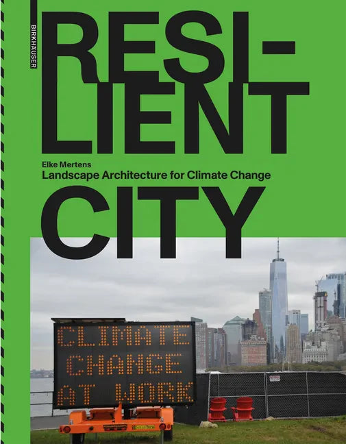 Resilient City: Landscape Architecture for Climate Change - Paperback