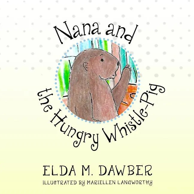 Nana and the Hungry Whistle-Pig - Paperback