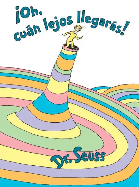 ¡Oh, Cúan Lejos Llegarás! (Oh, the Places You'll Go! Spanish Edition) - Hardcover