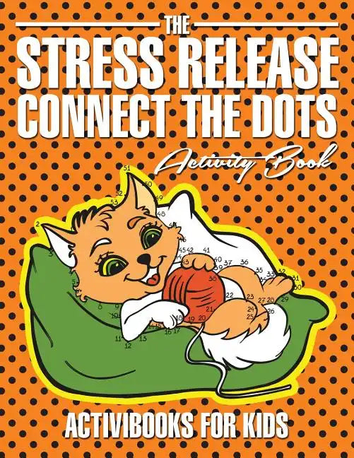 The Stress Release Connect the Dots Activity Book - Paperback