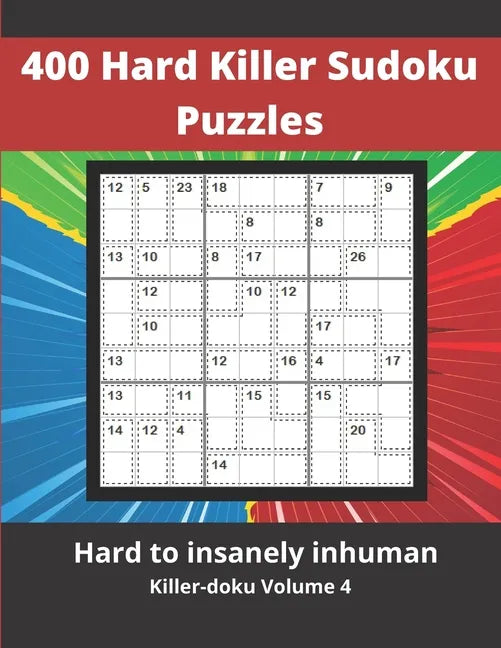 400 Hard Killer Sudoku Puzzles: Challenging Sum Sudoku puzzles for adults - Paperback