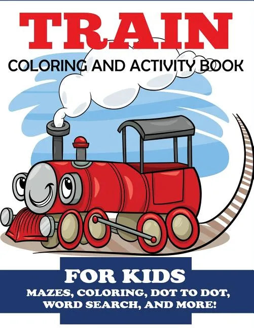 Train Coloring and Activity Book for Kids - Paperback