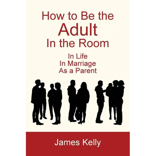 How to Be the Adult in the Room - Paperback