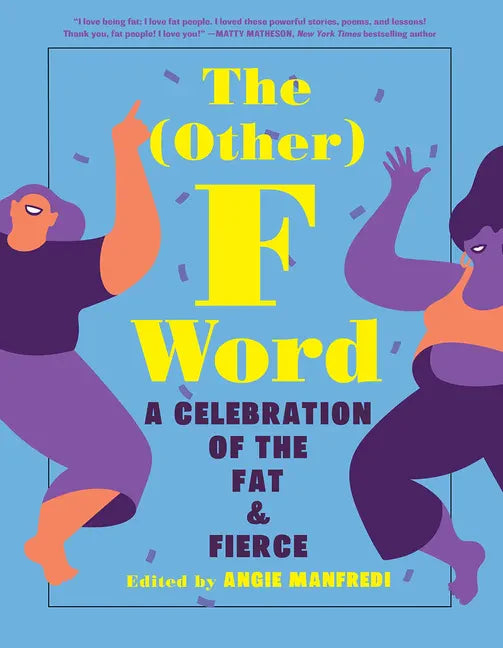 The Other F Word: A Celebration of the Fat & Fierce - Paperback