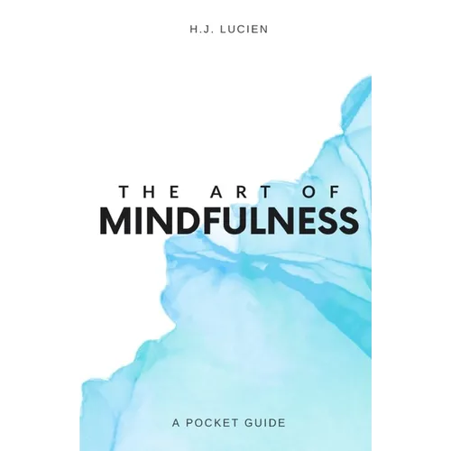 The Art of Mindfullness: A Pocket Guide - Paperback