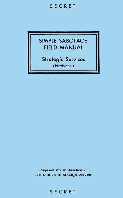 Simple Sabotage Field Manual: Strategic Services - Paperback