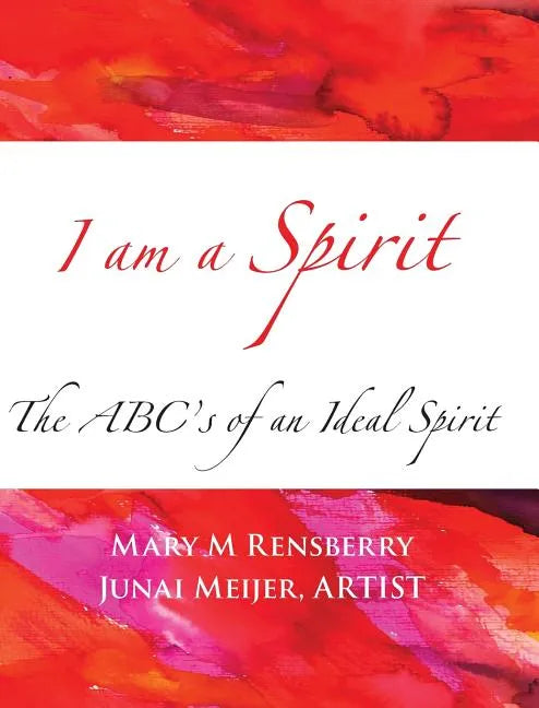 I Am Spirit: The ABCs of an Ideal Spirit - Hardcover
