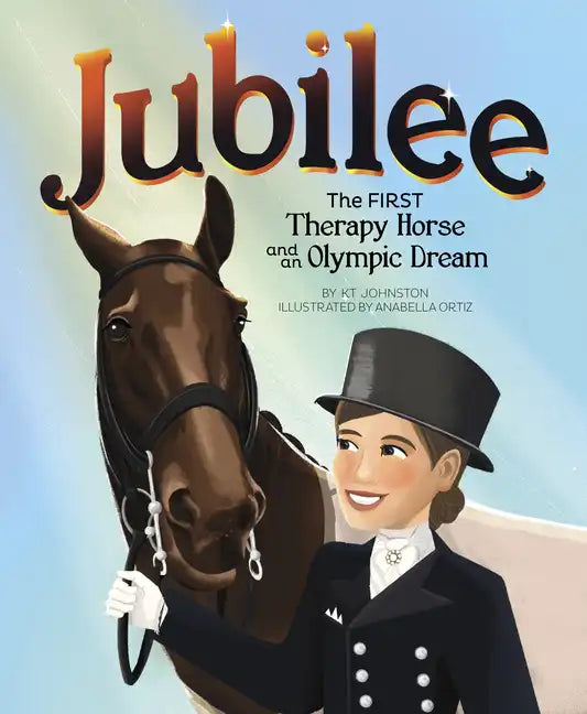 Jubilee: The First Therapy Horse and an Olympic Dream - Hardcover