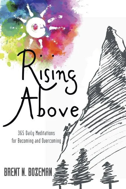 Rising Above: 365 Daily Meditations for Becoming and Overcoming - Paperback