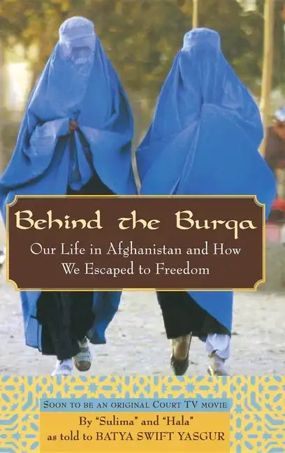 Behind the Burqa: Our Life in Afghanistan and How We Escaped to Freedom - Paperback
