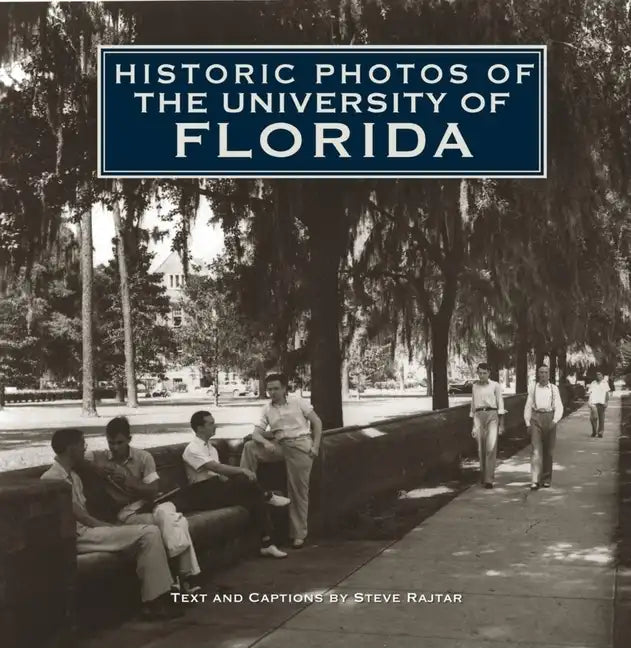Historic Photos of the University of Florida - Hardcover