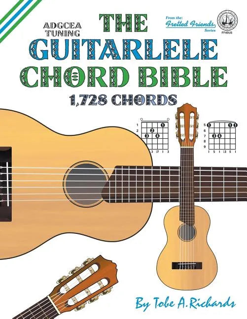 The Guitalele Chord Bible: ADGCEA Standard Tuning 1,728 Chords - Paperback