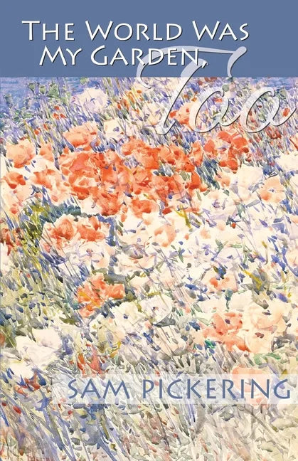 The World Was My Garden, Too - Paperback