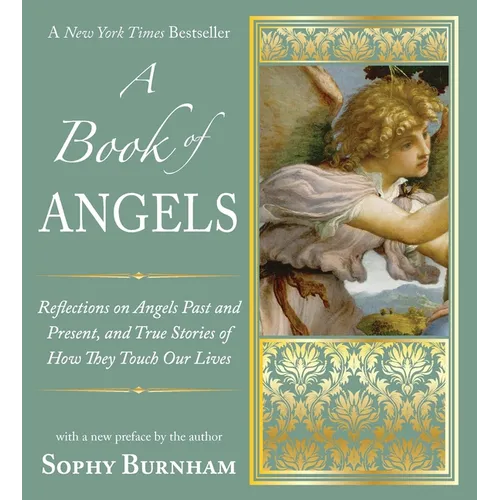 A Book of Angels: Reflections on Angels Past and Present, and True Stories of How They Touch Our L ives - Paperback