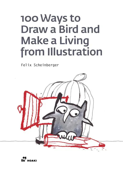 100 Ways to Draw a Bird and Make a Living from Illustration - Paperback