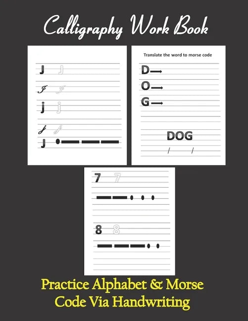 Calligraphy workbook, Practice Alphabet & Morse Code Via Handwriting: Calligraphy & Hand Lettering workbook for beginners, to Practice and learn alpha - Paperback