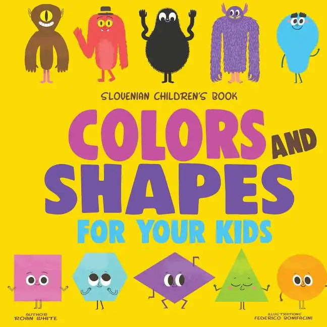 Slovenian Children's Book: Colors and Shapes for Your Kids - Paperback