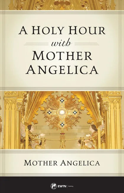 A Holy Hour with Mother Angelica - Paperback