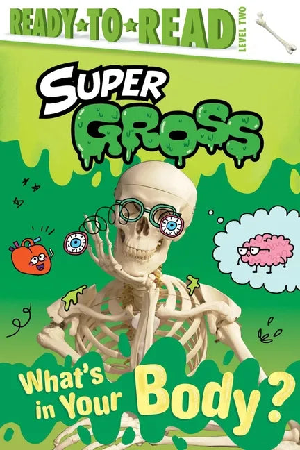 What's in Your Body?: Ready-To-Read Level 2 - Paperback