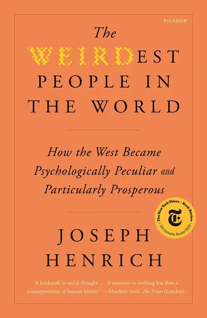 The Weirdest People in the World: How the West Became Psychologically Peculiar and Particularly Prosperous - Paperback