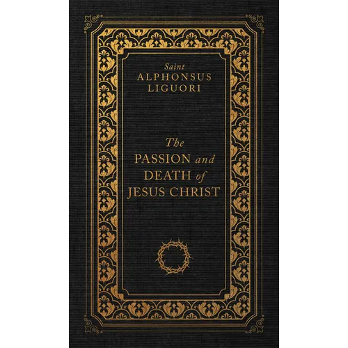The Passion and Death of Jesus Christ - Hardcover