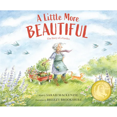 A Little More Beautiful: The Story of a Garden - Hardcover