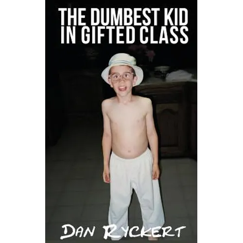 The Dumbest Kid in Gifted Class - Paperback