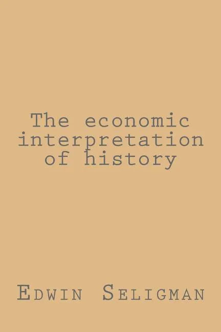 The economic interpretation of history - Paperback