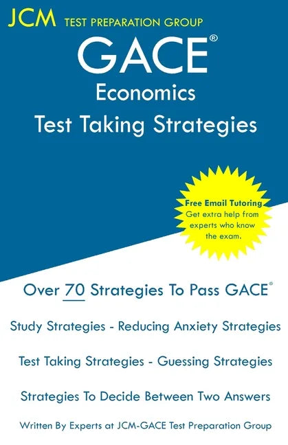 GACE Economics - Test Taking Strategies: GACE 038 Exam - GACE 039 Exam - Free Online Tutoring - New 2020 Edition - The latest strategies to pass your - Paperback