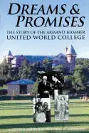 Dreams and Promises: The Story of the Armand Hammer United World College - Paperback