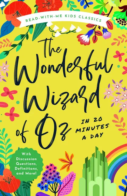 The Wonderful Wizard of Oz in 20 Minutes a Day: A Read-With-Me Book with Discussion Questions, Definitions, and More! - Hardcover