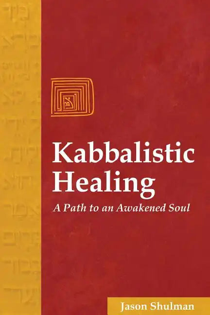 Kabbalistic Healing: A Path to an Awakened Soul - Paperback