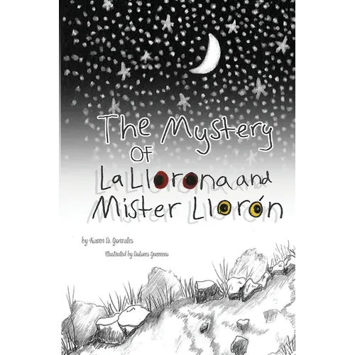 The Mystery of La Llorona and Mister Llor - Paperback