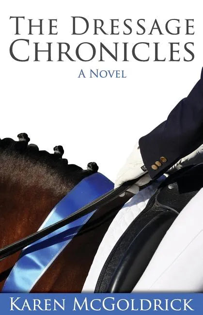 The Dressage Chronicles - Paperback