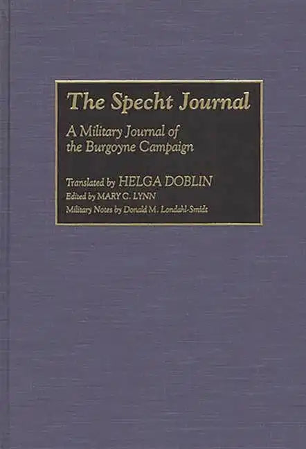 The Specht Journal: A Military Journal of the Burgoyne Campaign - Hardcover