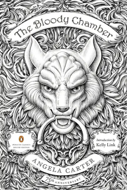 The Bloody Chamber: And Other Stories: 75th-Anniversary Edition (Penguin Classics Deluxe Edition) - Paperback