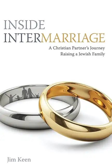 Inside Intermarriage: A Christian Partner's Journey Raising a Jewish Family - Paperback