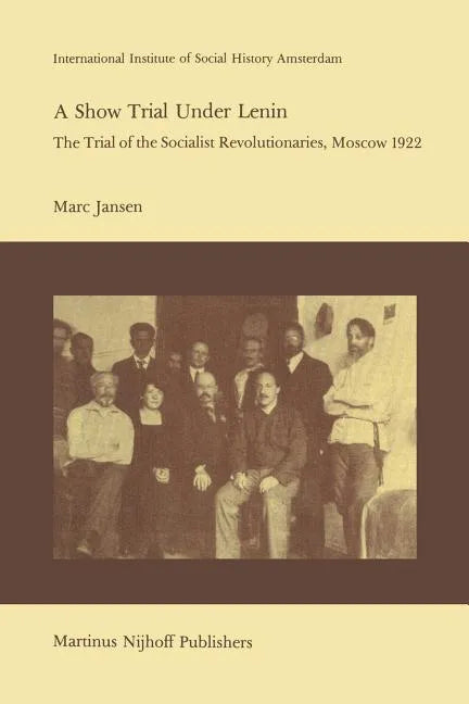 A Show Trial Under Lenin: The Trial of the Socialist Revolutionaries, Moscow 1922 - Paperback