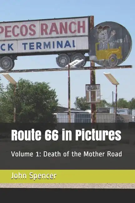 Route 66 in Pictures: Volume 1: Death of the Mother Road - Paperback