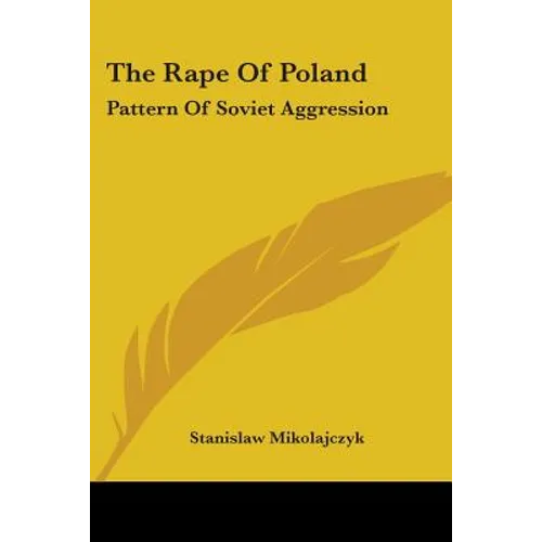 The Rape Of Poland: Pattern Of Soviet Aggression - Paperback