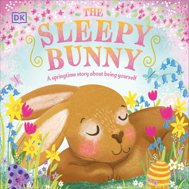 The Sleepy Bunny: A Springtime Story about Being Yourself - Board Book